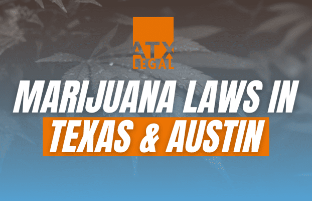 What’s Going on with Marijuana Laws in Texas and Austin?