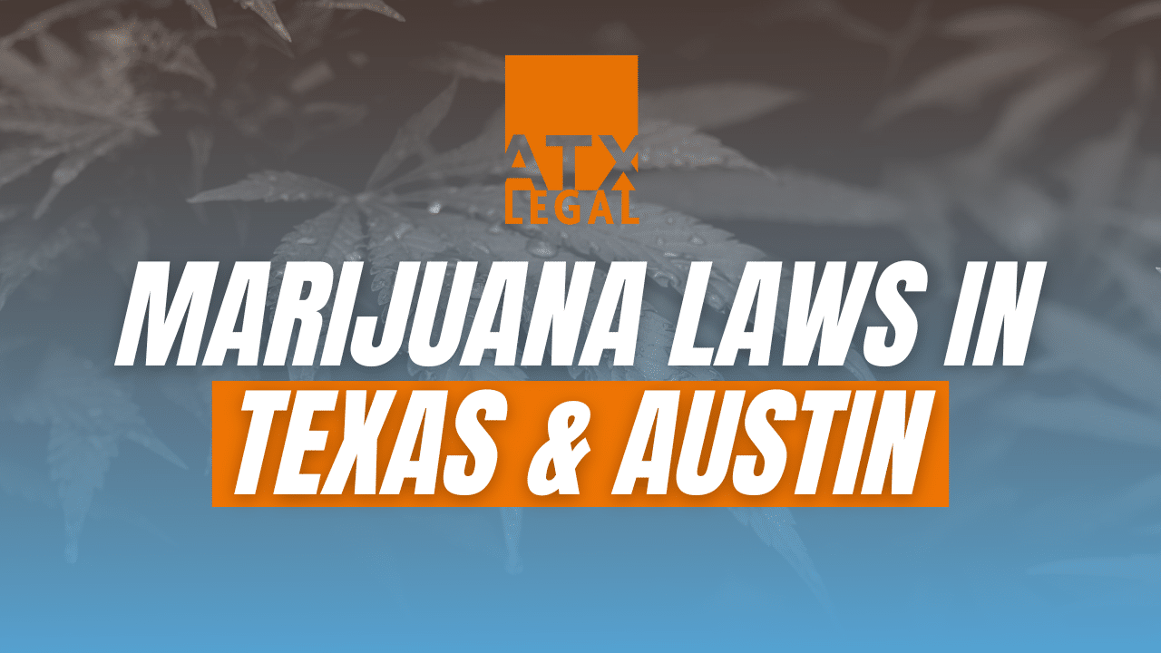 What’s Going on with Marijuana Laws in Texas and Austin?