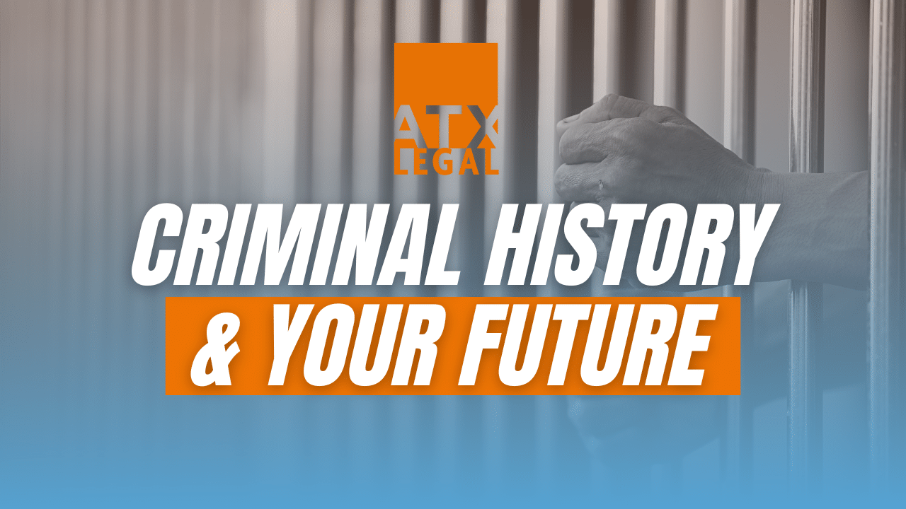 How will a criminal history affect me in the future?